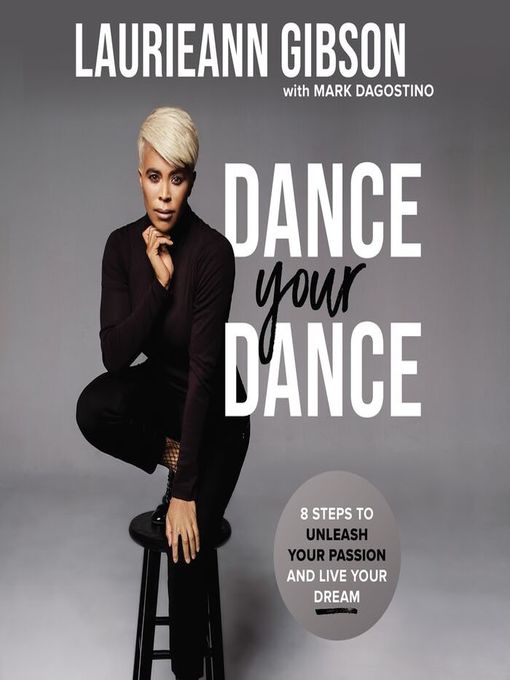 Title details for Dance Your Dance by Laurieann Gibson - Available